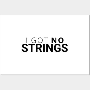 I got no strings - black Posters and Art